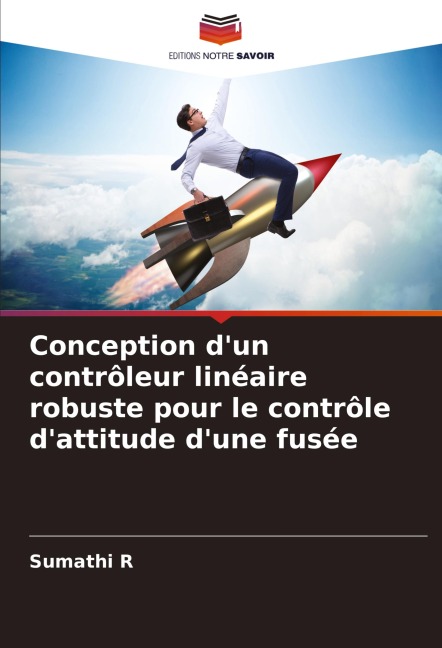 Conception d'un contrôleur linéaire robuste pour le contrôle d'attitude d'une fusée - Sumathi R