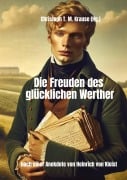 Cover-Bild zum Titel 'Die Freuden des glücklichen Werther' von 'Christoph T. M. Krause'