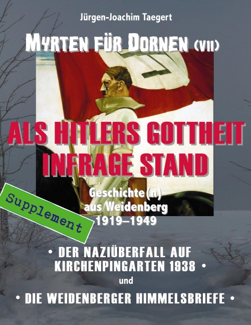 MYRTEN FÜR DORNEN - Geschichte(n) aus Weidenberg 1919-1949, Supplement - Jürgen-Joachim Taegert