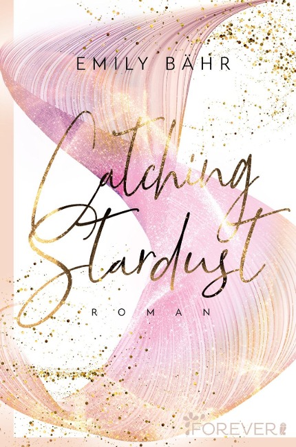 Catching Stardust - Emily Bähr
