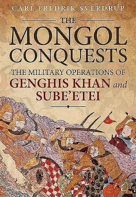 The Mongol Conquests - Carl Fredrik Sverdrup