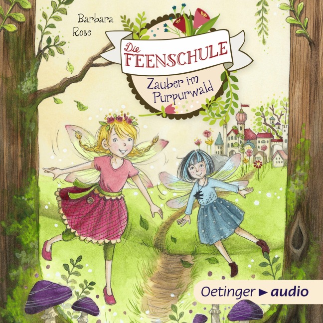 Die Feenschule 1. Zauber im Purpurwald - Barbara Rose