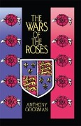 Cover-Bild zum Titel 'The Wars of the Roses' von 'Anthony Goodman'