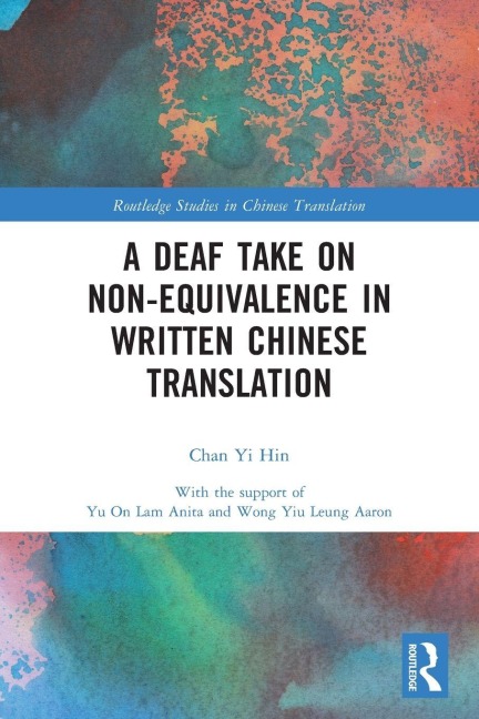 A Deaf Take on Non-Equivalence in Written Chinese Translation - Chan Yi Hin