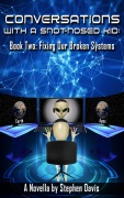 Cover-Bild zum Titel 'Conversations with a Snot-Nosed Kid: Book Two: Fixing Our Broken Systems' von 'Stephen Davis'