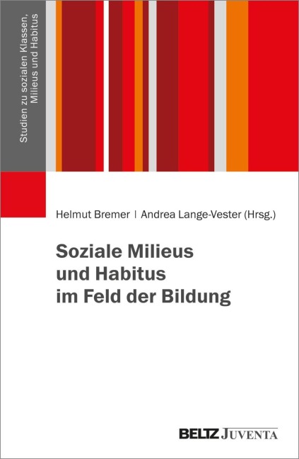 Soziale Milieus und Habitus im Feld der Bildung - 