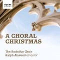 A Choral Christmas - Ralph/Rodolfus Choir Allwood