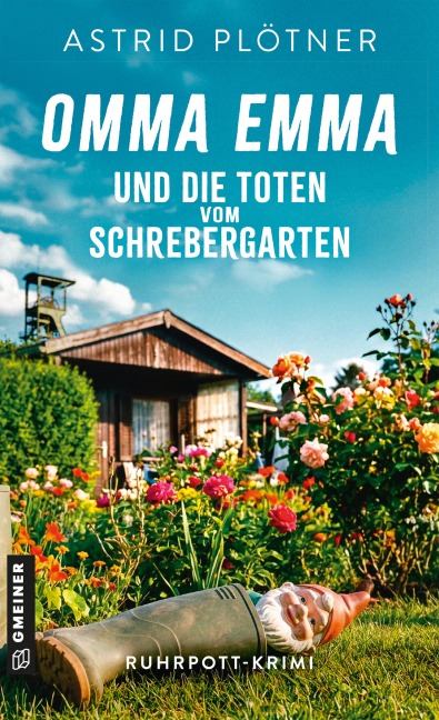 Omma Emma und die Toten vom Schrebergarten - Astrid Plötner