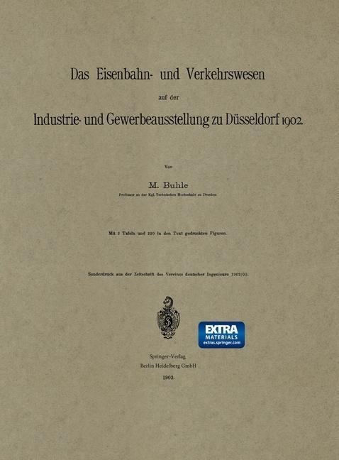 Das Eisenbahn- und Verkehrswesen auf der Industrie- und Gewerbeausstellung zu Düsseldorf 1902 - M. Buhle