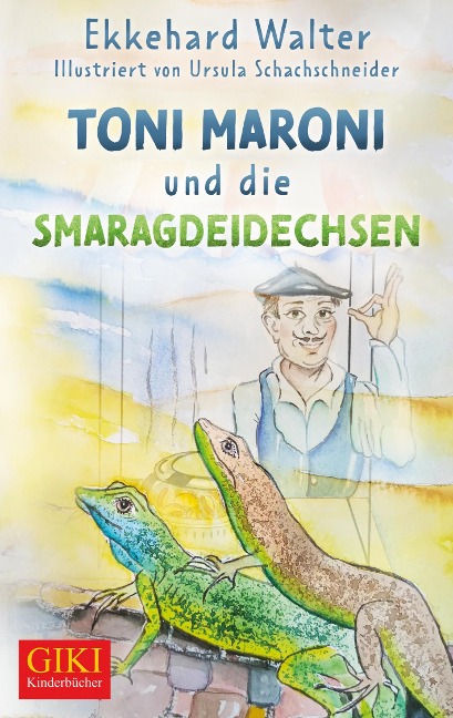 Toni Maroni und die Smaragdeidechsen - Ekkehard Walter