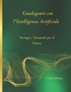 Guadagnare con l'Intelligenza Artificiale - Lenuta Iftime