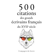 Cover-Bild zum Titel '500 citations des grands écrivains français du 17ème siècle' von 'Pierre Corneille, Jean De La Fontaine, Molière, Jean Racine, Jean de La Bruyère'