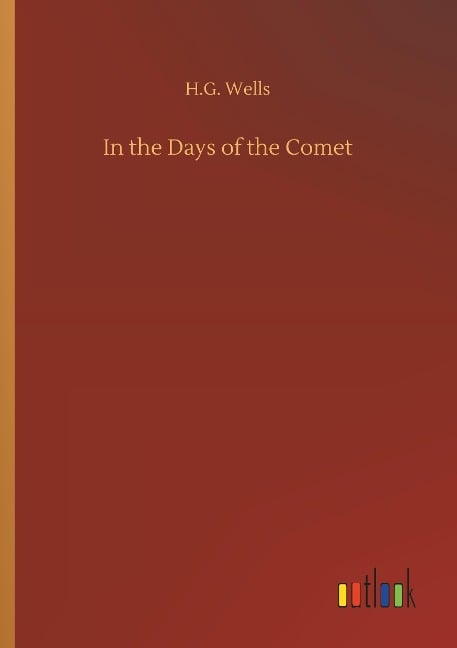 In the Days of the Comet - H. G. Wells