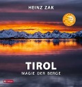 Tirol - Magie der Berge - Heinz Zak