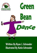 Green Bean Dance - Ryan J. Schroeder