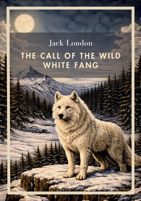 Jack London: The Call of the Wild / White Fang (English Edition) - Jack London