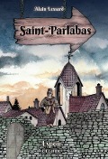 Cover-Bild zum Titel 'Saint-Parlabas' von 'Lessard Alain Lessard'