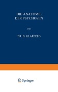 Cover-Bild zum Titel 'Die Anatomie der Psychosen' von 'B. Klarfeld'
