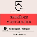 Gebrüder Montgolfier: Kurzbiografie kompakt - Jürgen Fritsche, Minuten, Minuten Biografien