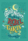 Good Night Stories for Rebel Girls 2 - Elena Favilli, Francesca Cavallo