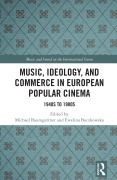 Cover-Bild zum Titel 'Music, Ideology, and Commerce in European Popular Cinema' von ''