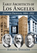 Cover-Bild zum Titel 'Early Architects of Los Angeles' von 'Antonio Gonzalez'