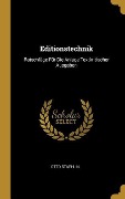 Editionstechnik: Ratschläge Für Die Anlage Textkritischer Ausgaben - Otto Staehlin