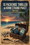 Cover-Bild zum Titel '10 Packende Thriller im Krimi Strand-Paket Juni 2026' von 'Alfred Bekker, Henry Rohmer, Neal Chadwick, Fred M. White'