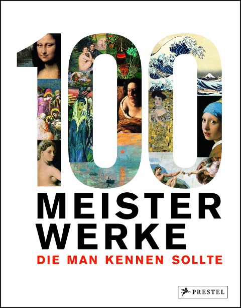 100 Meisterwerke, die man kennen sollte - 