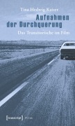 Cover-Bild zum Titel 'Aufnahmen der Durchquerung' von 'Tina Hedwig Kaiser'