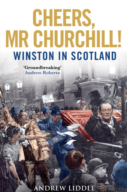 Churchill: The Scottish Years - Andrew Liddle