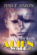 Cover-Bild zum Titel 'Prinzessin der Xxiin (AlienWalk 3)' von 'Jens F. Simon'