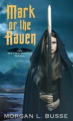 Mark of the Raven - Morgan L Busse