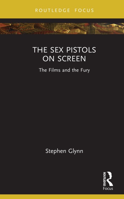 The Sex Pistols on Screen - Stephen Glynn