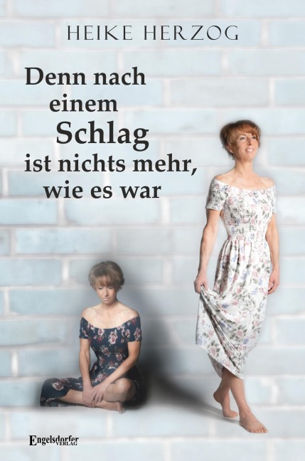 Denn nach einem Schlag ist nichts mehr, wie es war - Heike Herzog