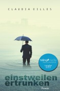 Cover-Bild zum Titel 'Einstweilen ertrunken' von 'Claudia Eilles'