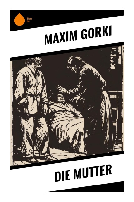 Die Mutter - Maxim Gorki