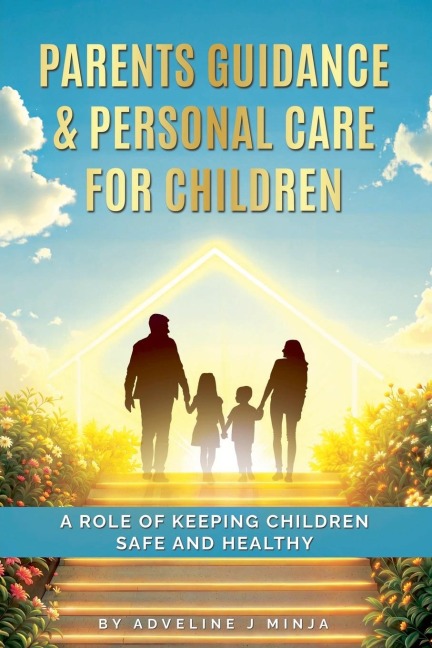 Parents Guidance & Personal Care For Children - Adveline J. Minja