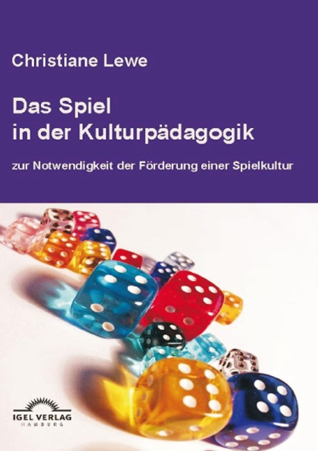 Das Spiel in der Kulturpädagogik - Christiane Lewe