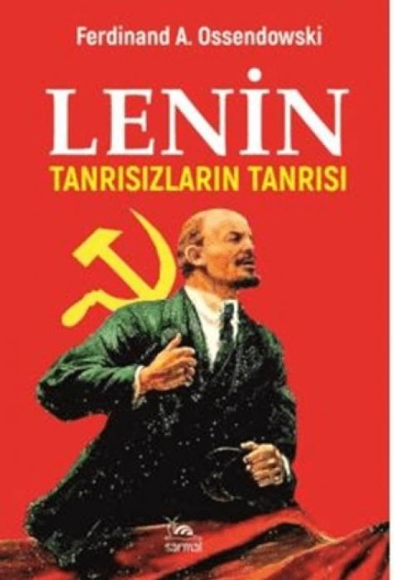 Lenin Tanrisizlarin Tanrisi - Ferdinand A. Ossendowski