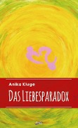Das Liebesparadox - Anika Kluge