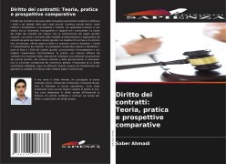 Cover-Bild zum Titel 'Diritto dei contratti: Teoria, pratica e prospettive comparative' von 'Saber Ahmadi'