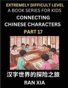 Cover-Bild zum Titel 'Simplified Chinese Characters for Kids (Part 17)- Extremely Difficult Level Test Series for Children to Recognize Chinese Characters by Column Matching, Suitable for HSK All Levels, Fast Learn Reading Mandarin Chinese Language, Culture, History with Simpl' von 'Ran Xia'