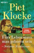 Fürs Leben muss man geboren sein - Piet Klocke