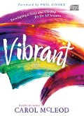 Cover-Bild zum Titel 'Vibrant: Developing a Deep and Abiding Joy for All Seasons' von 'Carol Burton McLeod'