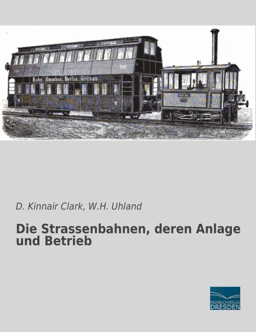 Die Strassenbahnen, deren Anlage und Betrieb - 