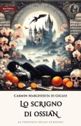 Cover-Bild zum Titel 'Lo scrigno di Ossian' von 'Carmen Margherita Di Giglio'