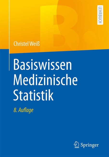 Basiswissen Medizinische Statistik - Christel Weiß