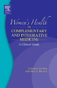 Cover-Bild zum Titel 'Women's Health in Complementary and Integrative Medicine E-Book' von 'Tieraona Low Dog MD, Micozzi MD'