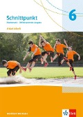 Schnittpunkt Mathematik 6. Arbeitsheft mit Lösungsheft Klasse 6. Differenzierende Ausgabe Nordrhein-Westfalen - 